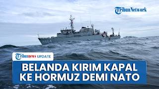 NATO Turun Tangan, Belanda Kerahkan Kapal Penyapu Ranjau ke Selat Hormuz, Jalankan Misi Khusus