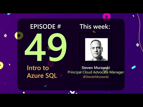 AzureFunBytes Episode 49 - Intro to Azure SQL with @StevenMurawski
