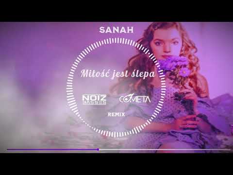 sanah - Miłość jest ślepa (NOIZBASSES X COMETA REMIX)