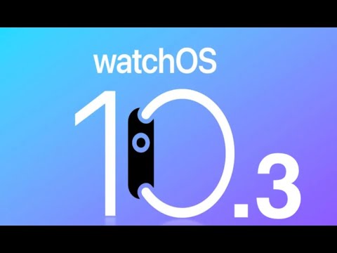 Recently Released watchOS 10.3