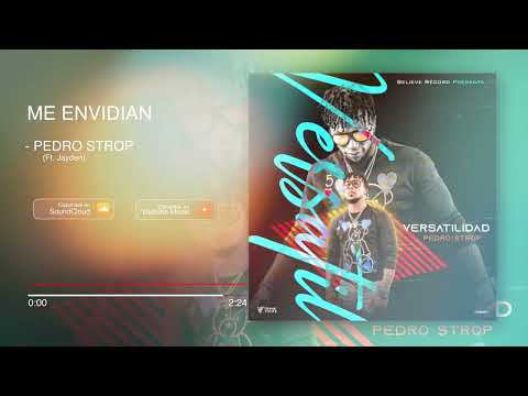 Pedro Strop Ft. Jayden - Me Envidian (Audio Oficial) #VERSATILIDAD