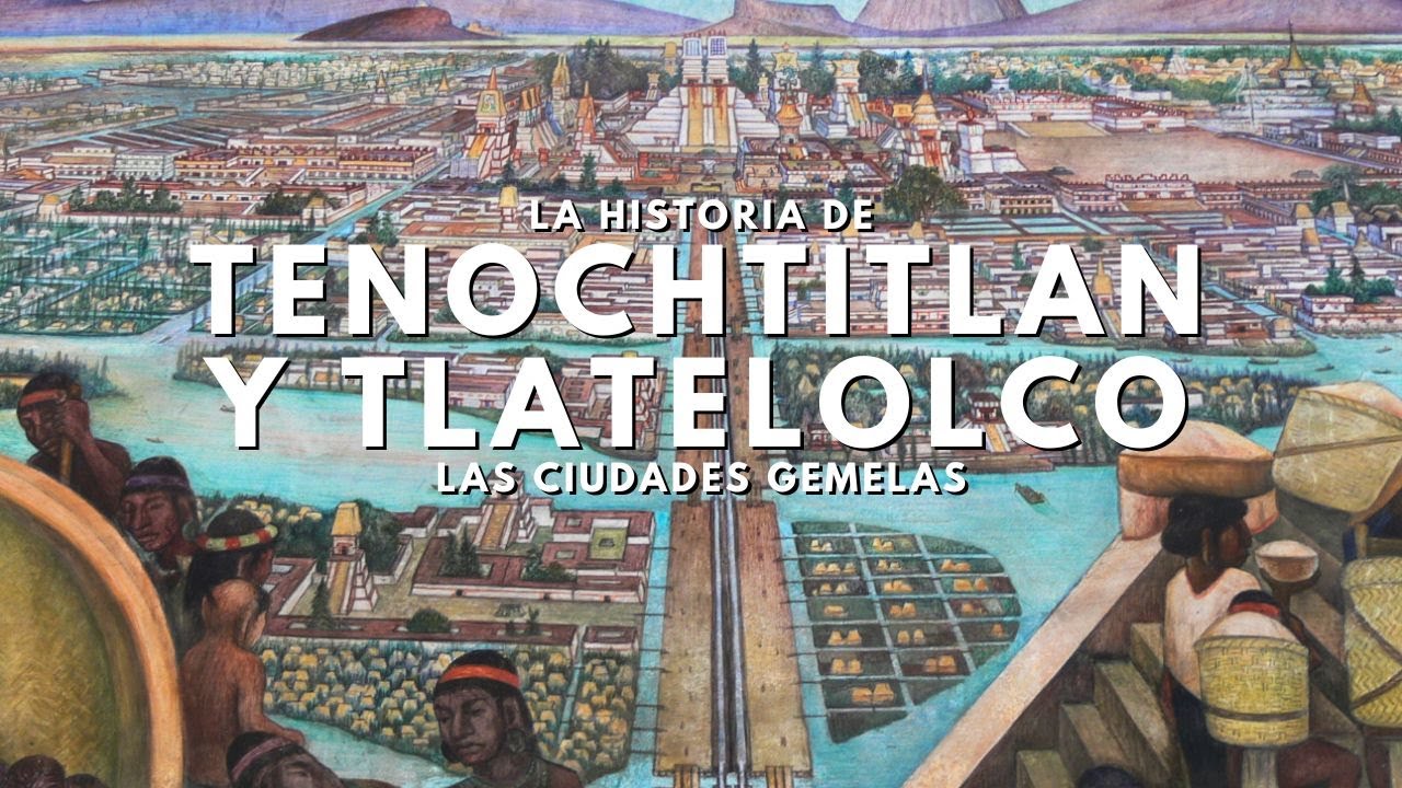 Tenochtitlan y Tlatelolco, las ciudades gemelas