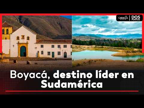 ¡Boyacá conquista Sudamérica! Repite título como mejor destino regional en turismo | Dos Puntos