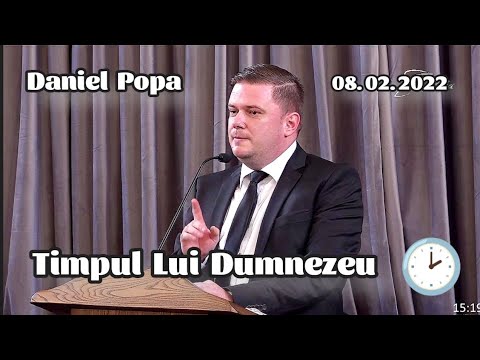 Daniel Popa - Timpul Lui Dumnezeu. 🕑 | Cuvânt Adevărat. 08.02.2022.