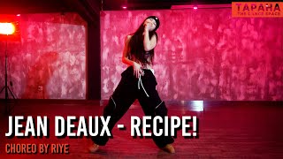 Jean Deaux - Recipe! / Choreo by RIYE