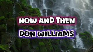 Now and Then | by Don Williams | LYRICS video | Relaxation with Nature | Especially for You
