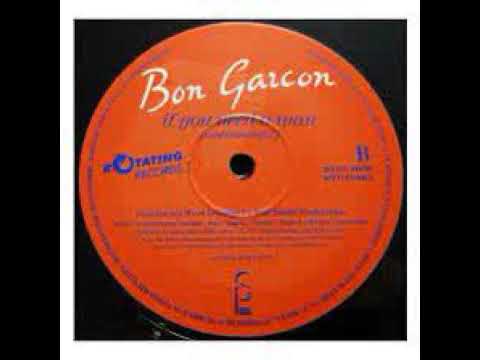 Bon Garçon   If You Need A Man