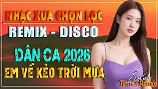 Download lagu Em Về Kẻo Trời Mưa | LK Nhạc Dân Ca Quê Hương Disco Remix - Hay Nhất 2026 | Nhạc Đỏ Hải Ngoại mp3