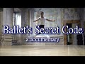 Ballet S Secret Code A Documentary Six Key Principles Of Classical Ballet