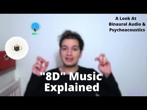 Binaural Audio & Psychoacoustics Explained (What is "8D" music and how is it created?)