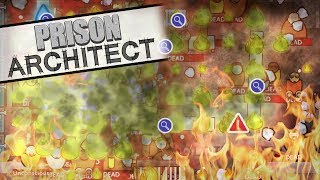 Prison Architect - BURN IT ALL DOWN! ★ Selling your prison, Riot guards, Suppression, Fire - #12