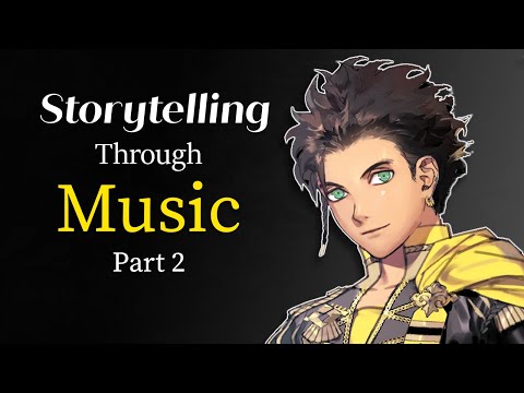 Storytelling Through Music - Fire Emblem Three Houses Pt 2