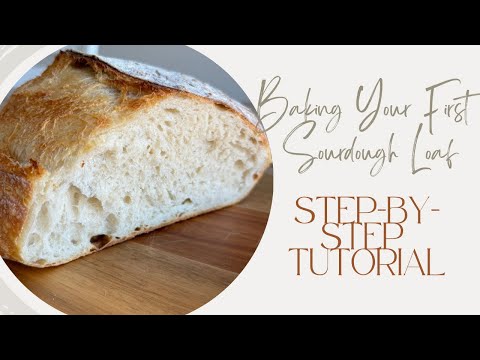 Baking Your First Sourdough Loaf Tutorial