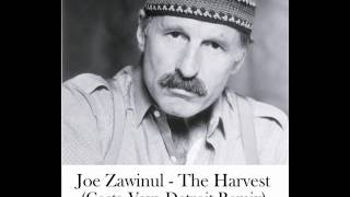 Joe Zawinul - The Harvest (costa vaya detroit remix)