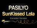 SunKissed Lola PASILYO Karaoke Version