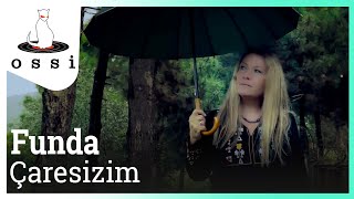 Funda - Çaresizim