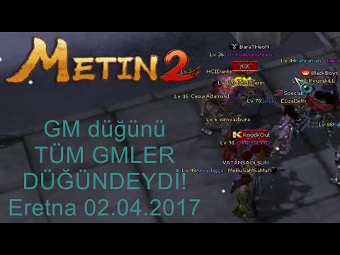 Metin2 GM düğünü TÜM GMLER DÜĞÜNDEYDİ! Eretna 02.04.2017