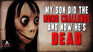 &quot;My Son Did the Momo Challenge, and Now He&#39;s Dead&quot; Creepypasta — Scary Stories to Tell in the Dark