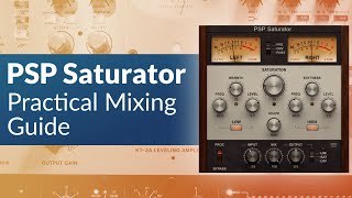 Video thumbnail for PSP Saturator | Practical Mixing Guide by PSPaudioware
