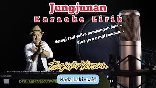 Download lagu Jungjunan Karaoke lirik | Nada laki-laki | Bajidor version mp3