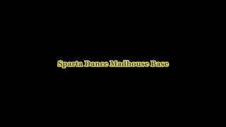 Download lagu Sparta Dance Madhouse Base [-Reupload-] mp3