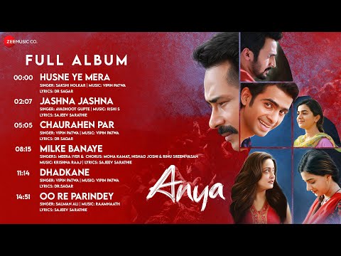 Anya - Full Album | Atul Kulkarni, Raima Sen, Prathamesh Parab, Bhushan Pradhan & Tejashree Pradhan — Anya