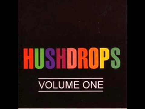 Hushdrops - Here She Comes.wmv