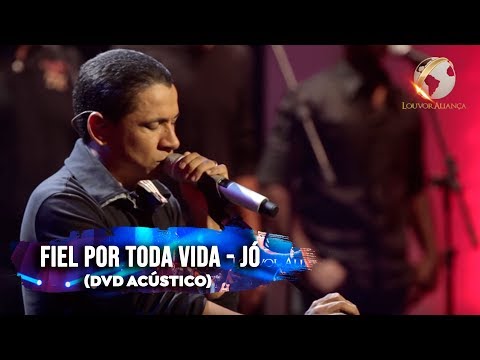 LOUVOR ALIANÇA - FIEL POR TODA VIDA - JÓ