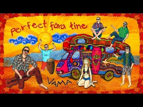 VAMA - Perfect fără tine [Official Video]