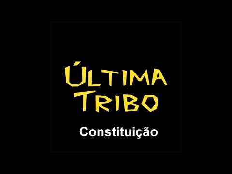 Constituição - Última Tribo