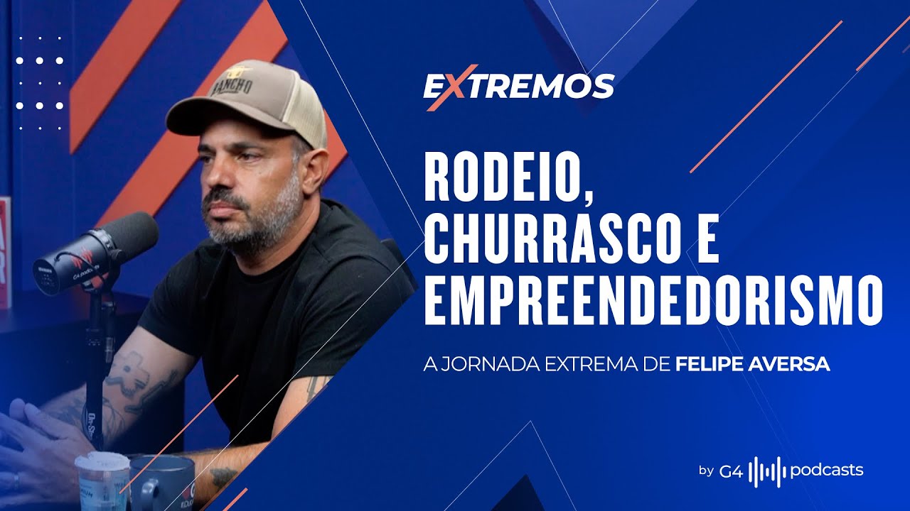 DE PEÃO DE RODEIOS A IDEALIZADOR DO CHURRASCADA - COM FELIPE AVERSA | EXTREMOS
