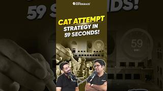 CAT Exam Attempt Strategy: Perfect Your Approach in 59 Seconds 🎯| CAT 2024 | #shorts