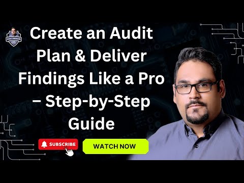 Create an Audit Plan & Deliver Findings Like a Pro – Step-by-Step Guide