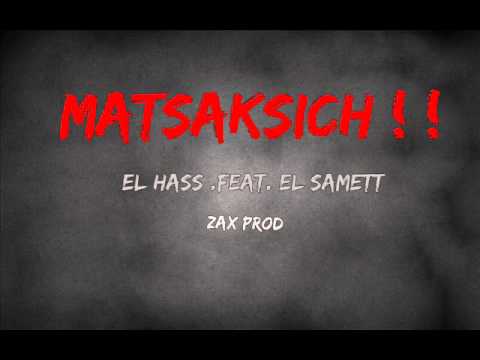 EL HASS x Mr SomA (EL SAMETT) - Ma'tsaksich ! ( PROD BY ZAX )