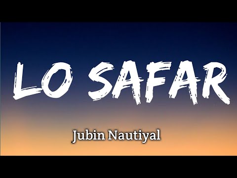 Lo Safar Shuru Ho Gaya Humsafar Tu Ho Gaya (Lyrics) | Jubin Nautiyal | Lyrics Land