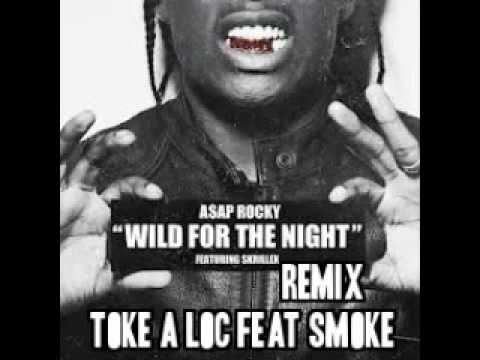 Wild 4 the Night REMIX toke a loc feat smOke