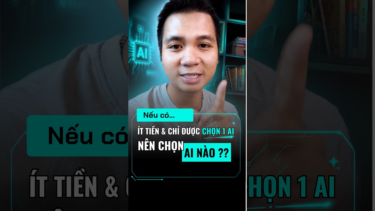 Nên chọn AI nào? Vừa Tốt vừa Tiết kiệm?