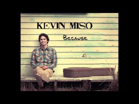 Kevin Miso - Because