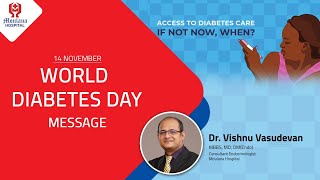 World Diabetes Day Message - Dr. Vishnu Vasudevan MBBS, MD, DM (Endo) Consultant Endocrinologist