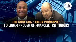 The Core CRS / FATCA Principle: No Look-Through of Financial Institutions