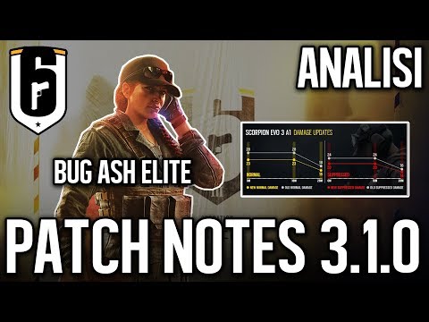 Rainbow Six Siege | Analisi: PATCH NOTES 3.1.0 | Bug Ash Elite /Buff e Nerf / Cambiamenti Ricarica