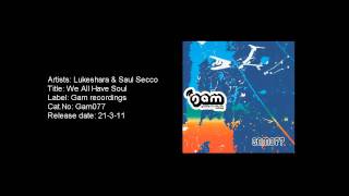 Lukeshara & Saul Secco - We All Have Soul (Original Mix)