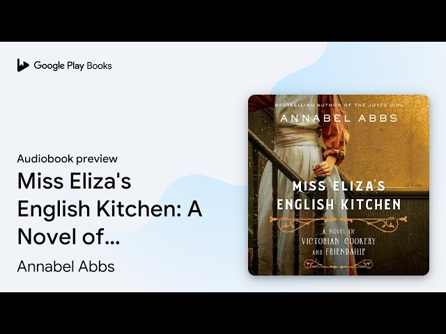 Vídeo relacionado con Miss Eliza's English Kitchen: A Novel of Victorian Cookery and Friendship (English Edition)