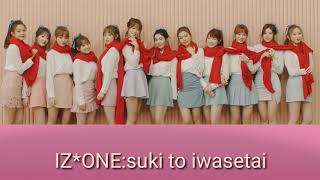 Download lagu IZ*ONE suki to iwasetai lyrics mp3