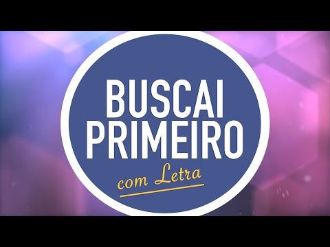 Buscai Primeiro - Corinhos Evangélicos