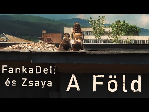 FankaDeli és Zsaya - A Föld (2021)