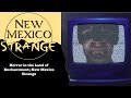 Horror in the Land of Enchantment; New Mexico Strange