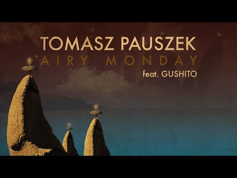 Tomasz Pauszek feat. Gushito - AIRY MONDAY (Official Music Video)