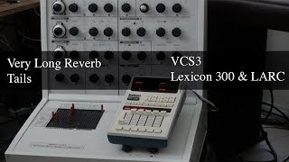 Video thumbnail for Very Long Reverb Tails : VSC3 & Lexicon 300 by 100 Things I Do