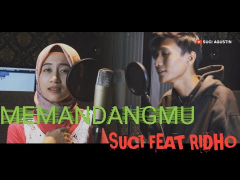 MEMANDANGMU (IKKE NURJANAH) || COVER SUCI AGUSTIN FEAT RIDHO ZULMA ||  DANGDUT POPULER